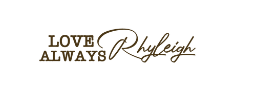 Love Always Rhyleigh